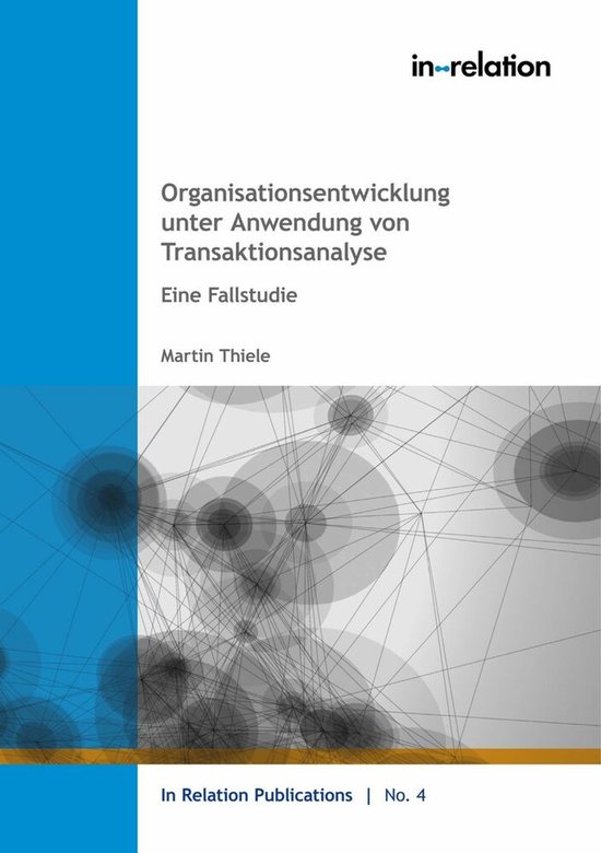 Organisationsentwicklung unter Anwendung von Transaktionsanalyse Eine Fallstudie