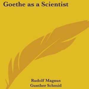 Goethe as a Scientist Goethe as a Scientist