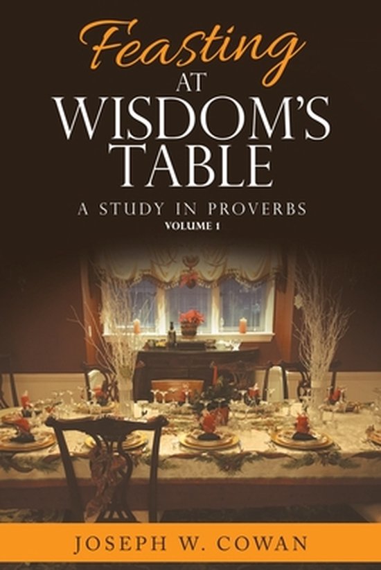 Feasting at Wisdom's Table Une étude sur les proverbes