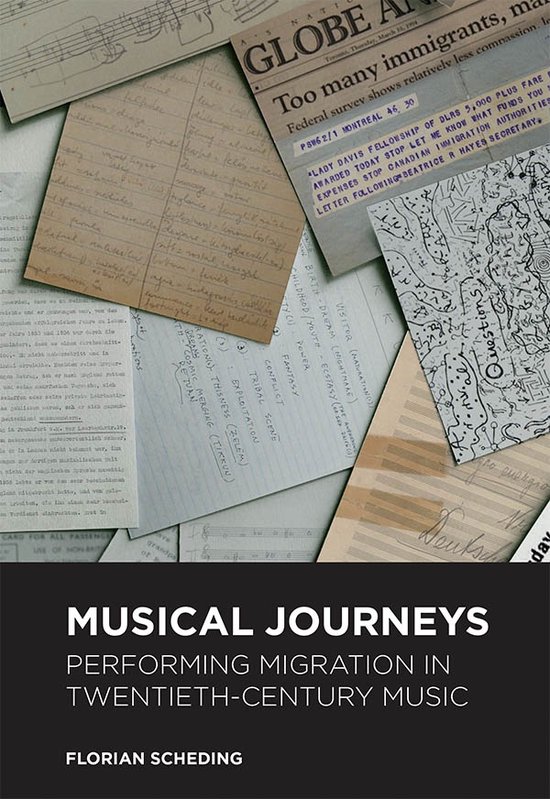 Musical Journeys – Performing Migration in Twentieth–Century Music Performing Migration in Twentieth-Century Music