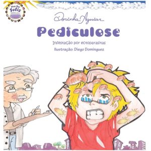 Guardiões da Saúde 1 – PediculoseEbook Subsérie 4 – Doenças por falta d’água e por ectoparasitas Guardiões da Saúde 1 – PediculoseEbook Subsérie 4 – Doenças por falta d’água e por ectoparasitas