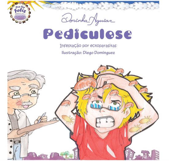 Guardiões da Saúde 1 - PediculoseEbook Subsérie 4 - Doenças por falta d'água e por ectoparasitas
