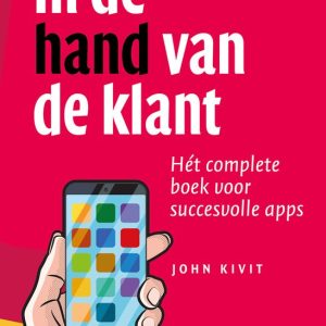 In de hand van de klant Le livre complet pour des applications réussies