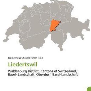 Liedertswil Waldenburg District, Cantons of Switzerland, Basel- Landschaft, Oberdorf, Basel-Landschaft Liedertswil Waldenburg District, Cantons of Switzerland, Basel- Landschaft, Oberdorf, Basel-Landschaft