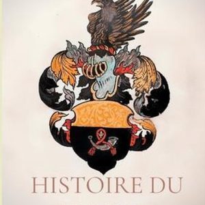 Histoire du Blason et science des armoiries Traité d&rsquo;héraldique appliquée, suivi du Dictionnaire héraldique