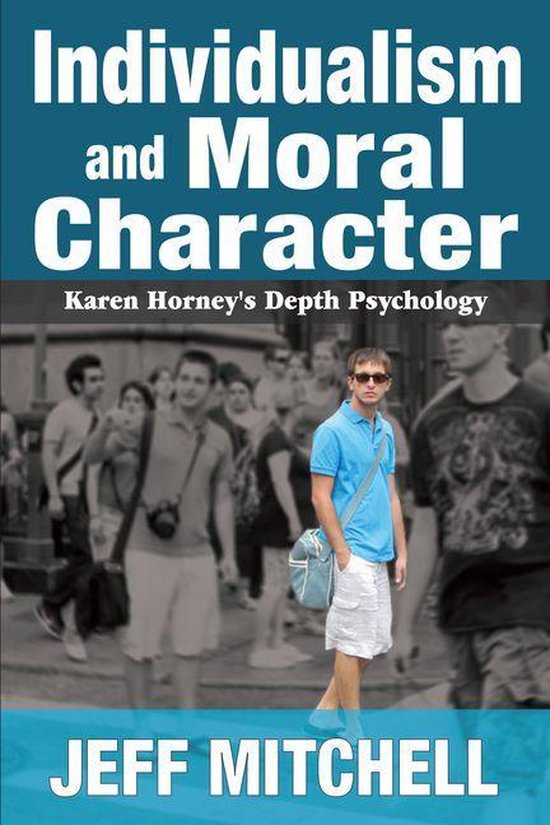 Individualism and Moral CharacterEbook Karen Horney's Depth Psychology