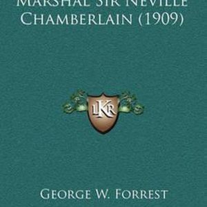 Life of Field-Marshal Sir Neville Chamberlain (1909)