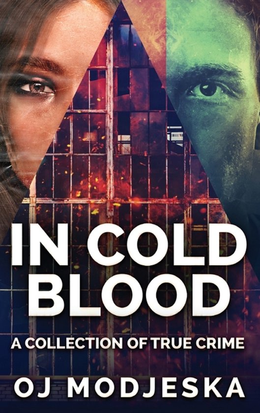 In Cold Blood Une collection de Histoires vraies
