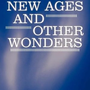 New Ages and Other Wonders New Ages and Other Wonders