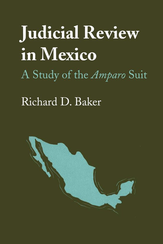 LLILAS Latin American Monograph Series - Judicial Review in MexicoEbook A Study of the Amparo Suit
