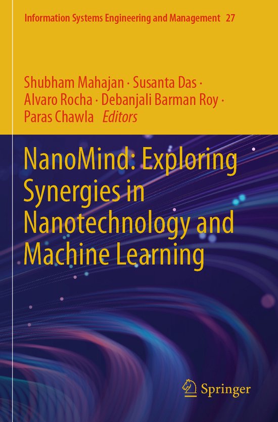 Information Systems Engineering and Management27- NanoMind: Exploring Synergies in Nanotechnology and Machine Learning