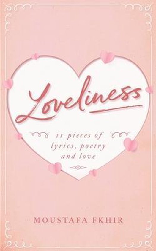 Loveliness: 11 pieces of lyrics, poetry and love 11 pieces of lyrics, poetry and love