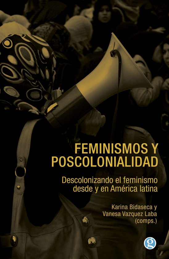 Feminismos y poscolonialidadEbook Descolonizando el feminismo desde y en América Latina