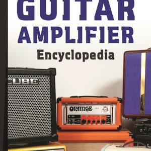 Guitar Amplifier EncyclopediaEbook Guitar Amplifier EncyclopediaEbook