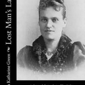 Lost Man’s Lane A Second Episode in The Life of Amelia Butterworth Lost Man’s Lane A Second Episode in The Life of Amelia Butterworth