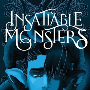 Insatiable Monsters: A Dark Romantic Fantasy A Dark Romantic Fantasy Insatiable Monsters: A Dark Romantic Fantasy A Dark Romantic Fantasy