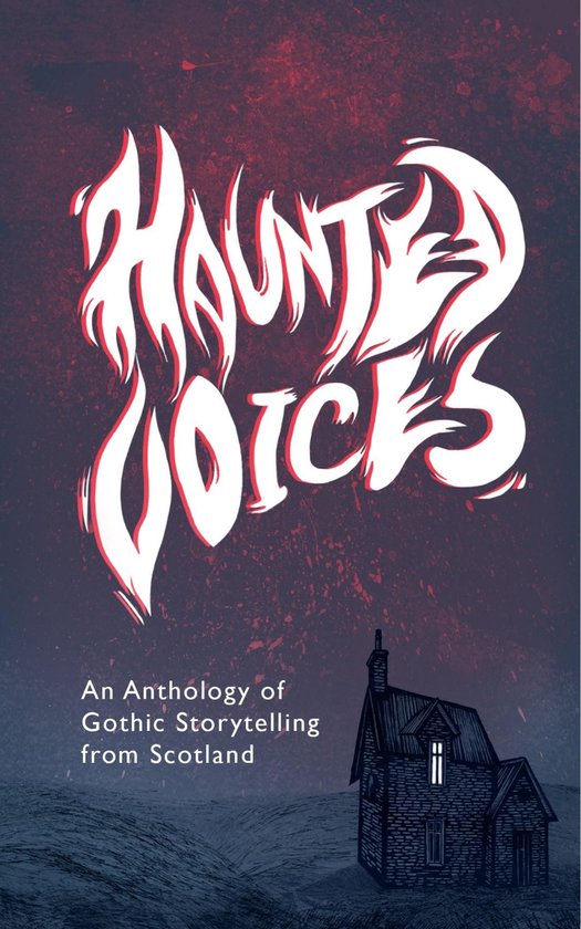Haunted VoicesEbook An Anthology of Gothic Storytelling from Scotland