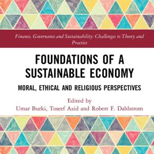 Finance, Governance and Sustainability- Foundations of a Sustainable Economy Moral, Ethical and Religious Perspectives Finance, Governance and Sustainability- Foundations of a Sustainable Economy Moral, Ethical and Religious Perspectives