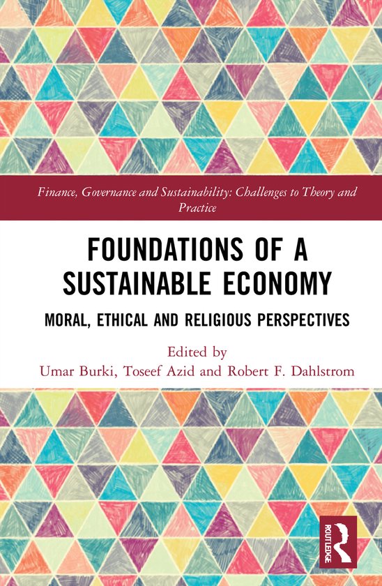 Finance, Governance and Sustainability- Foundations of a Sustainable Economy Moral, Ethical and Religious Perspectives