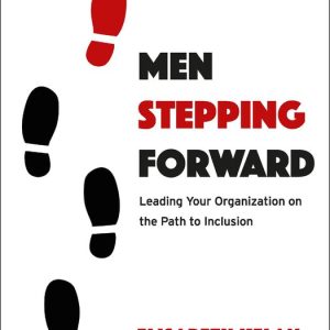 Men Stepping Forward Leading Your Organization on the Path to Inclusion Men Stepping Forward Leading Your Organization on the Path to Inclusion