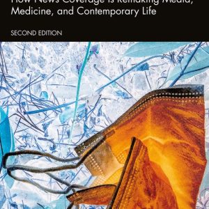 Making Health Public How News Coverage Is Remaking Media, Medicine, and Contemporary Life Making Health Public How News Coverage Is Remaking Media, Medicine, and Contemporary Life