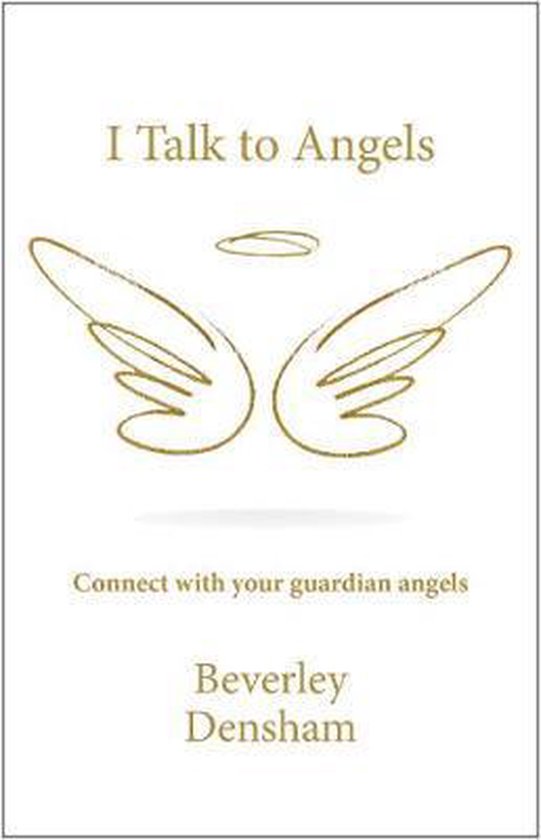 I Talk To Angels Connectez-vous avec vos anges gardiens