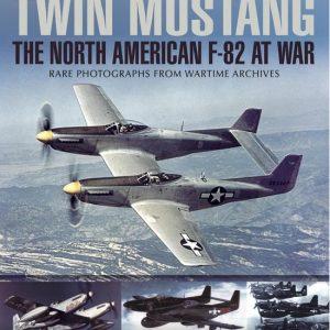 Images of War – Twin MustangEbook The North American F-82 at War Images of War – Twin MustangEbook The North American F-82 at War