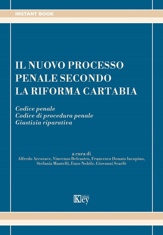 Instant book 4 - Il nuovo processo penale secondo la Riforma CartabiaEbook Codice penale Codice di procedura penale Giustizia riparativa
