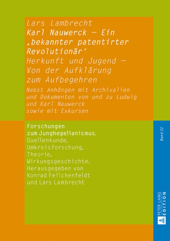 Karl Nauwerck - Ein 'bekannter Patentirter Revolutionaer': Herkunft Und Jugend - Von Der Aufklaerung Zum Aufbegehren. Nebst Anhaengen Mit ArchivalienEbook Herkunft und Jugend – Von der Aufklaerung zum Aufbegehren. Nebst Anhaengen mit Archivalien und Dokumenten von und zu Ludwig und Karl Nauwerck sowie mit Exkursen