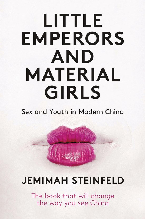 Little Emperors & Material Girls Jeunesse et sexe dans la Chine moderne
