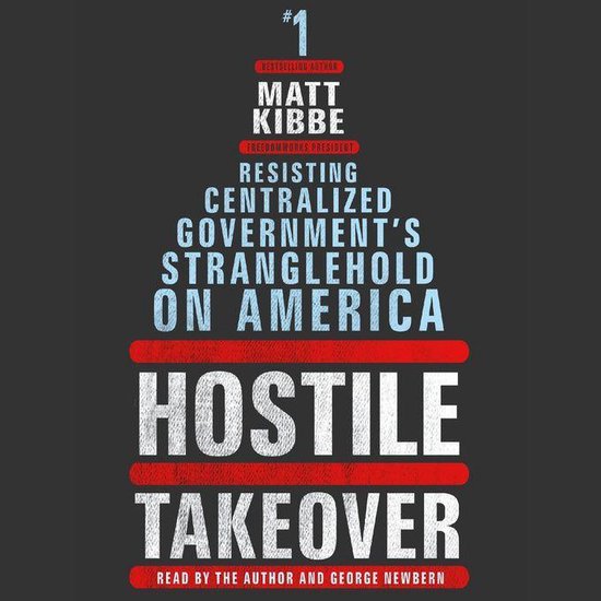 Hostile TakeoverLivre audio Resisting Centralized Government's Stranglehold on America