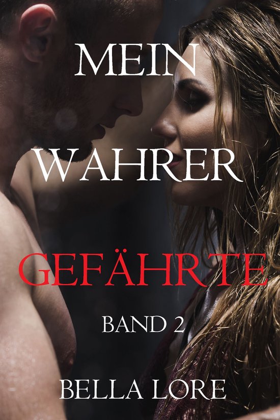 Mein Wahrer Gefährte 2 - Mein Wahrer Gefährte: Band 2Ebook