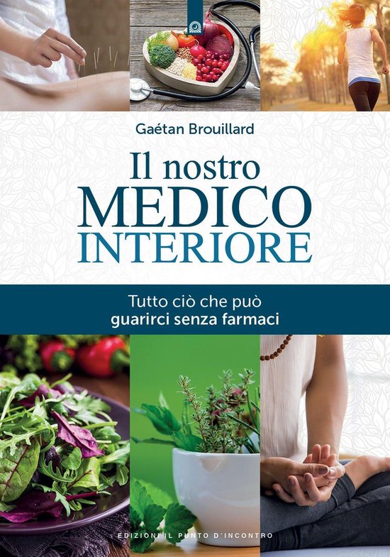 Il nostro medico interioreEbook Tutto ciò che può guarirci senza farmaci