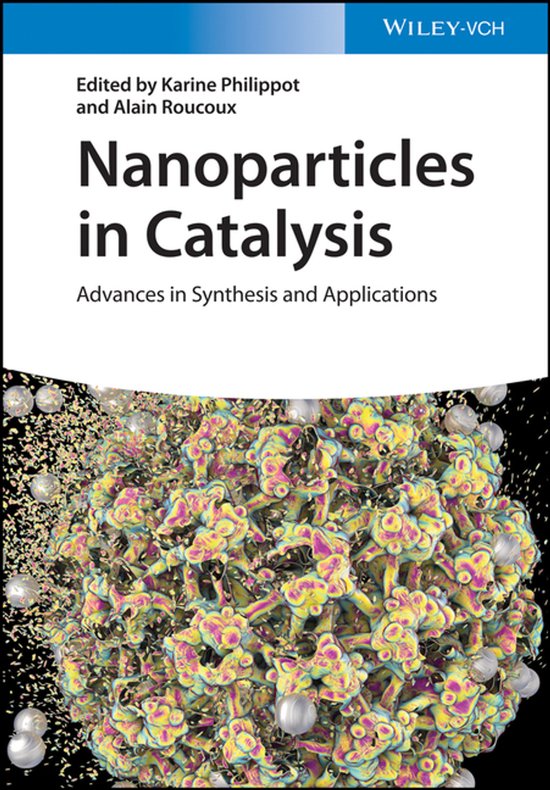 Nanoparticles in CatalysisEbook Advances in Synthesis and Applications