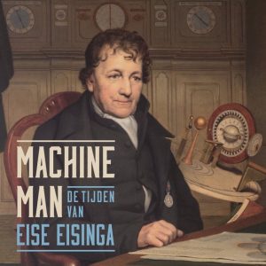 Machineman De tijden van Eise Eisinga Machineman De tijden van Eise Eisinga