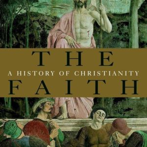ISBN The Faith, Livre broché, 816 pages A History of Christianity ISBN The Faith, Livre broché, 816 pages A History of Christianity