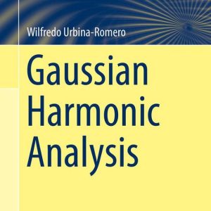 Mathematics and Statistics (R0) – Gaussian Harmonic AnalysisEbook Mathematics and Statistics (R0) – Gaussian Harmonic AnalysisEbook
