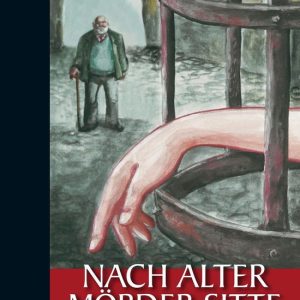 Opa Bertold 4 – Nach alter Mörder SitteEbook Kriminalroman aus der Eifel Opa Bertold 4 – Nach alter Mörder SitteEbook Kriminalroman aus der Eifel