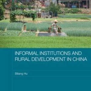 Informal Institutions and Rural Development in China Informal Institutions and Rural Development in China