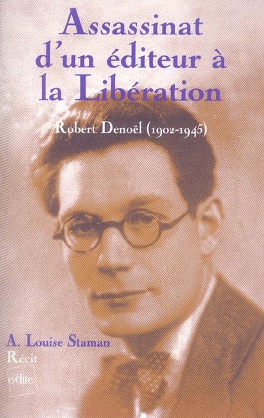 ISBN Assassinat D'Un Editeur A La Liberation; Robert Denoel (1902-1945) boek Literatuur Frans Paperback