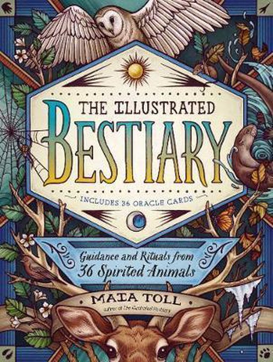 The Illustrated Bestiary Guidance and Rituals from 36 Inspiring Animals