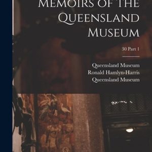 Memoirs of the Queensland Museum; 30 part 1 Memoirs of the Queensland Museum; 30 part 1