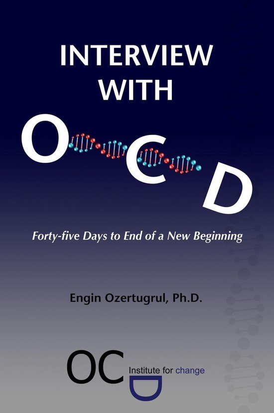 Interview with OCD: Forty-five Days to End of a New BeginningEbook Forty-Five Days to End of a New Beginning