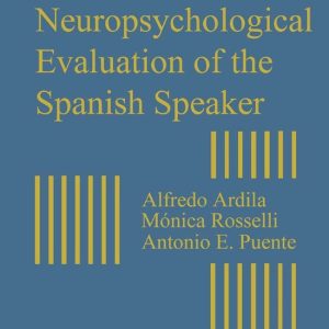 Neuropsychological Evaluation of the Spanish Speaker Neuropsychological Evaluation of the Spanish Speaker