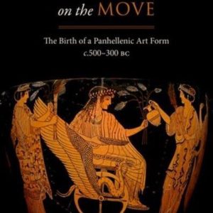 Greek Tragedy on the Move La naissance d’une forme Art panhellénique vers 500-300 av. J.-C. Greek Tragedy on the Move La naissance d’une forme Art panhellénique vers 500-300 av. J.-C.