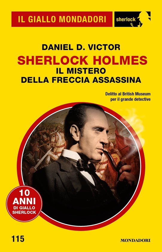 Il Giallo Mondadori Sherlock 115 - Sherlock Holmes. Il mistero della freccia assassina (Il Giallo Mondadori Sherlock)Ebook