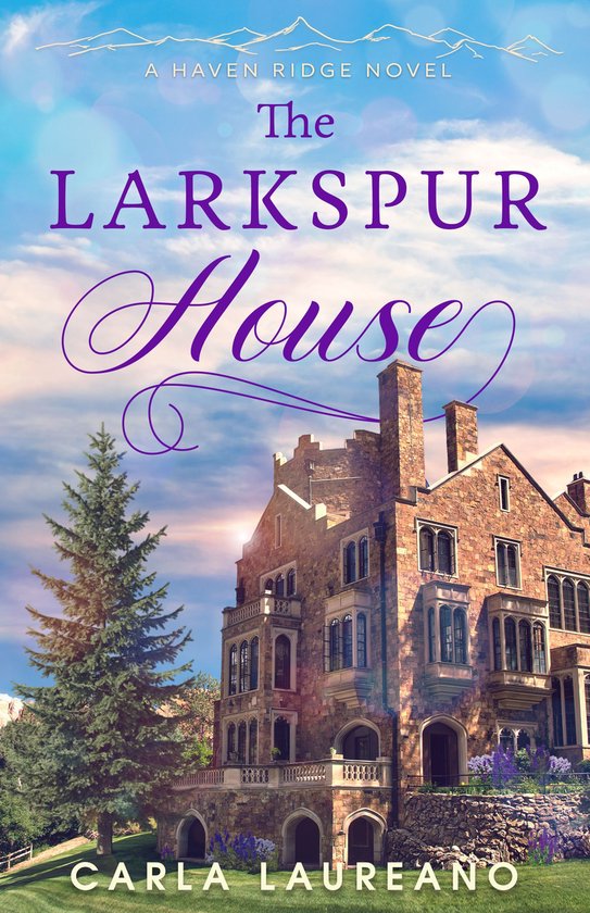 Haven Ridge 3 - The Larkspur HouseEbook A Clean Small-Town Contemporary Romance