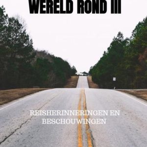 In een halve eeuw de wereld rond III Reisherinneringen en beschouwingen In een halve eeuw de wereld rond III Reisherinneringen en beschouwingen