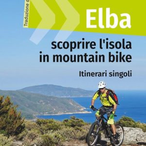 GPS Bikeguides für Mountainbiker – Elba 4 – Elba – scoprire l&rsquo;isola in mountain bikeEbook Guide de sentiers GPS pour l&rsquo;île la plus belle de la Toscane – Itinerari singoli