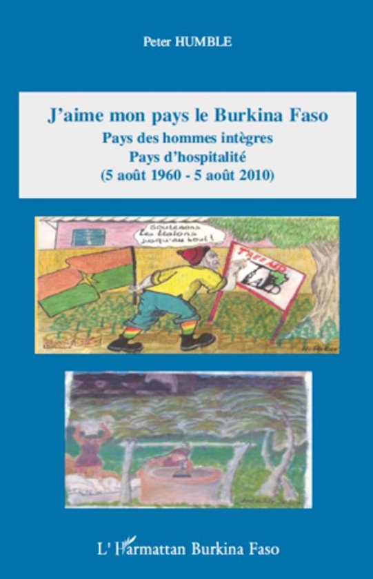 J'aime mon pays le Burkina FasoEbook Pays des hommes intègres Pays d'hospitalité - (5 août 1960 - 5 août 2010)